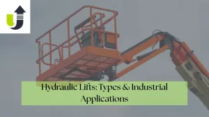 Read more about the article Hydraulic Lifts: Types & Industrial Applications