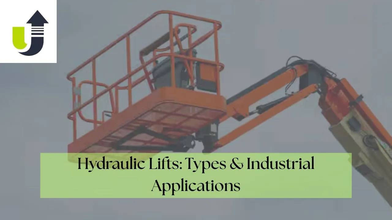 Read more about the article Hydraulic Lifts: Types & Industrial Applications