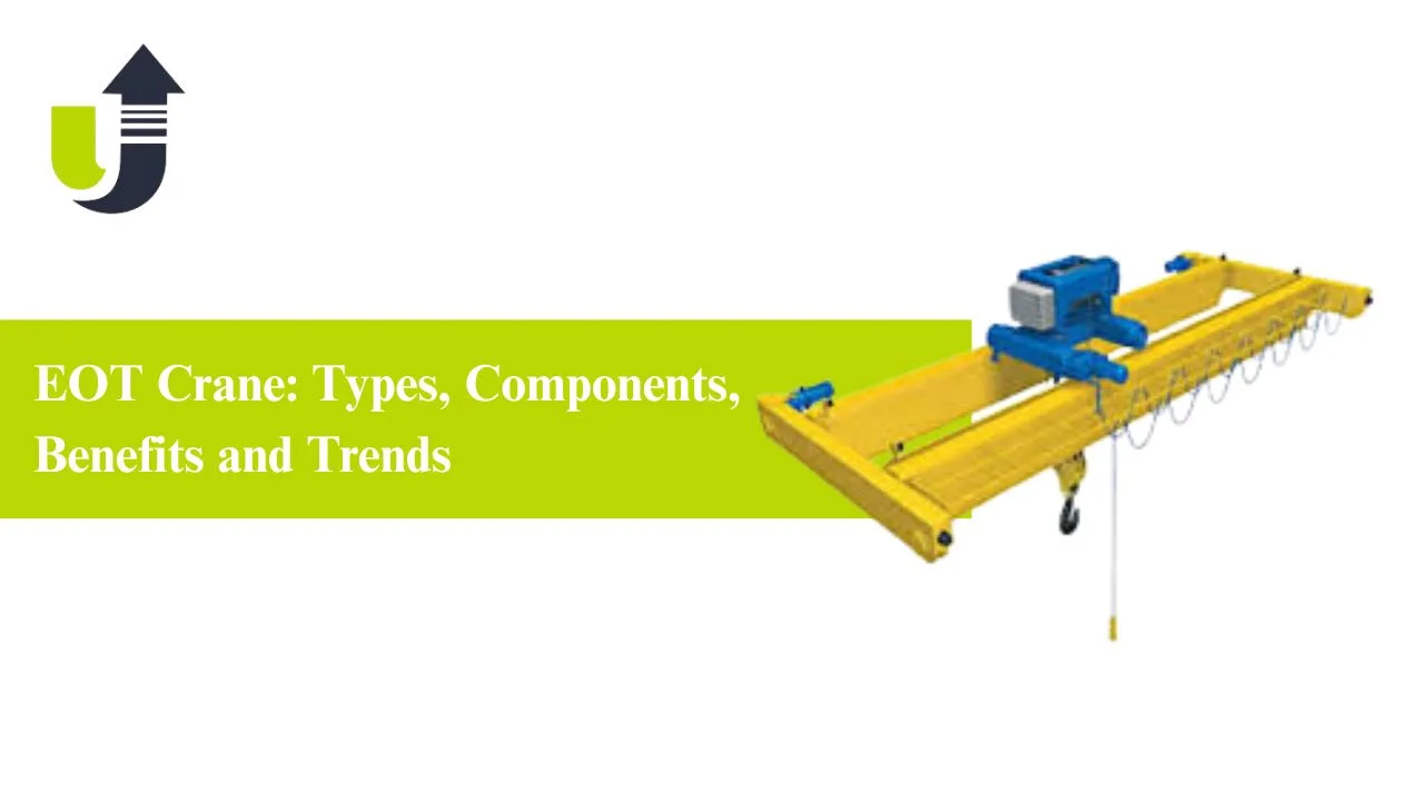 Read more about the article EOT Crane: Types, Components, Benefits and Trends