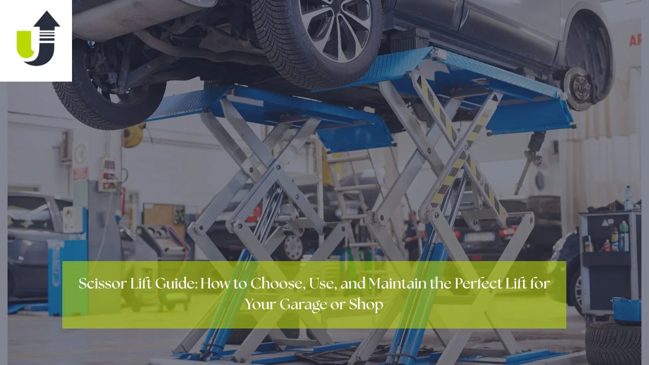 You are currently viewing Scissor Lift Guide: How to Choose, Use, and Maintain the Perfect Lift for Your Garage or Shop