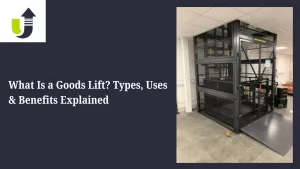 Read more about the article What Is a Goods Lift? Types, Uses & Benefits Explained